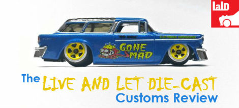 Illustration for article titled The Live and Let Die-Cast Customs Review - 8/26 - 9/2/2014