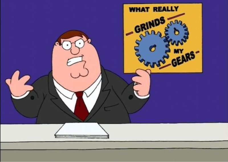 Illustration for article titled You know what really grinds my gears?
